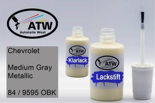 Chevrolet, Medium Gray Metallic, 84 / 9595 OBK: 20ml Lackstift + 20ml Klarlack - Set, von ATW Autoteile West.